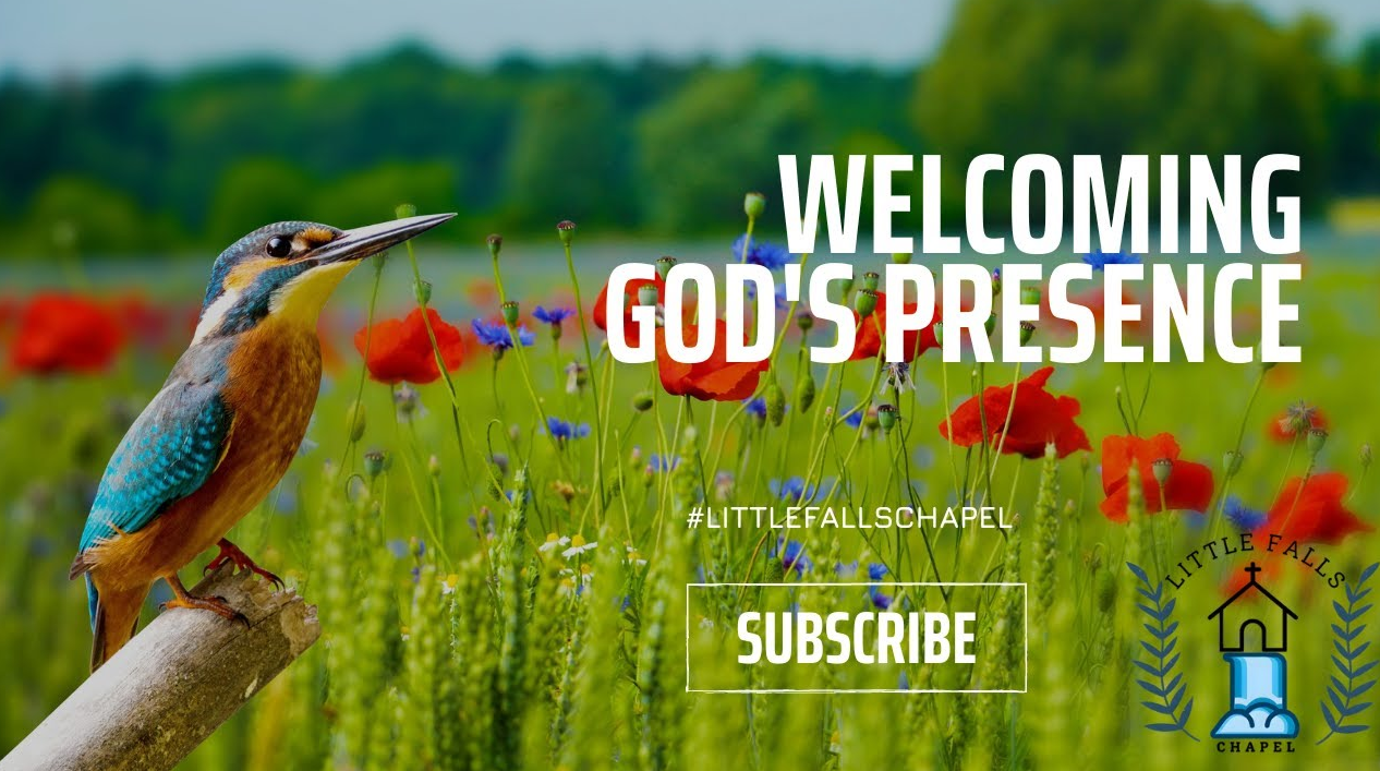 A vibrant image featuring a bird perched on a branch in a field of flowers, with the text "Welcoming God's Presence," a hashtag #LITTLEFALLSCHAPEL, and a "Subscribe" button overlayed on the image.